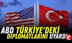 ABD Türkiye'deki Diplomatları Uyardı! 22 İl İçin Seyahat Uyarısı Dikkat Çekti