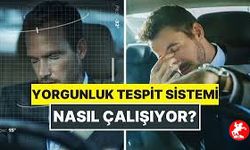 Araba Sürerken Uykunuz Geldiğinde Teknoloji Devreye Giriyor! Yorgunluk Tespit Teknolojisi Nedir, Nasıl Çalışır?