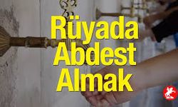 Rüyada Abdest Almak Ne Anlama Gelir?