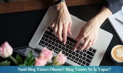 Blog Yazarlığının Avantajları ve Dezavantajları Nelerdir?
