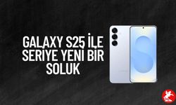 Galaxy S25 ile Seriye Yeni Bir Soluk
