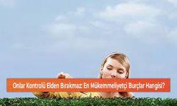En Kontrollü Burçlar: Sakin Görünürler Ama Her Şeyi Kontrol Altında Tutuyorlar