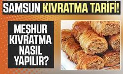Samsun’un Meşhur Kıyır Kıyır Kıvratması