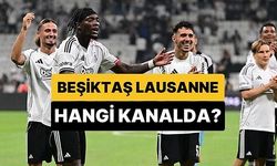 Beşiktaş - FC Lausanne Karşılaşması Hangi Kanalda Şifresiz?