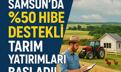 Samsun’da %50 Hibe Destekli Tarım Yatırımları Başladı!