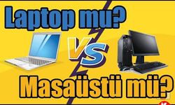 Hangi Bilgisayarı Almalıyım? Masaüstü vs. Laptop