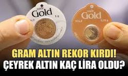 Gram Altın Rekor Kırdı! Çeyrek Altın Bugün Kaç TL Oldu?