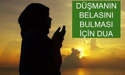 Düşmanın Belasını Bulması İçin Hangi Dua Okunur?