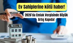 Emlak Vergilerinde 2026 İçin Büyük Artış Kapıda