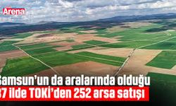 TOKİ’den Samsun Dahil 37 İlde Büyük Arsa Satışı Başlıyor: Yoğun İlgi Bekleniyor