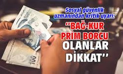 Bağ-Kur prim borcu olanlar dikkat