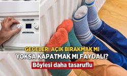 Gece Kombiyi Kapatmak Tasarruf Sağlıyor mu? Uzmanlardan Dikkat Çeken Uyarılar