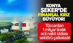 Konya Şeker’de Darboğaz Büyüyor: 18 Milyarlık Borç Krizi Tüccar Finansmanına Kapı Araladı