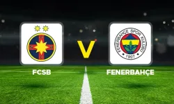 FCSB – Fenerbahçe Maçı Canlı İzle: İşte İlk 11'ler!