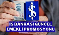 İş Bankası Emekli Promosyonu Ne Kadar? 2026 Güncel Detaylar Ortaya Çıktı