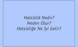 Sürekli Halsizlik Neden Olur? Uzmanlar Uyarıyor: Bu Belirtileri Hafife Almayın