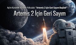 Artemis 2 İçin Geri Sayım Başladı