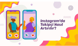 Instagram’da Takipçi Nasıl Artırılır? 15 Etkili Taktik