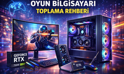 Oyun Bilgisayarı Toplama Rehberi 2026