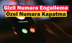 Telefonda Gizli Numara Nasıl Engellenir? Bilinmeyen Aramalardan Kurtulmanın Pratik Yolları
