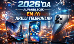 2026’da Alınabilecek En İyi Akıllı Telefonlar (Fiyat/Performans Rehberi)