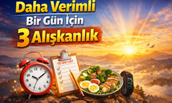 Sabah Rutininizi Değiştirin: Daha Verimli Bir Gün İçin 3 Alışkanlık