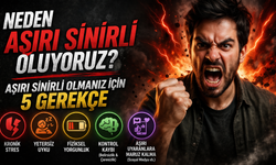 Neden Aşırı Sinirli Oluyoruz? Aşırı Sinirli Olmanız İçin 5 Gerekçe