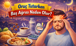 Oruç Tutarken Baş Ağrısı Neden Olur?