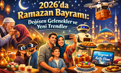 2026’da Ramazan Bayramı: Değişen Gelenekler ve Yeni Trendler