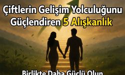 Çiftlerin Gelişim Yolculuğunu Güçlendiren 5 Alışkanlık