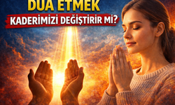 Dua Etmek Kaderimizi Değiştirir Mi?