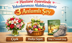 Hastane Ziyaretinde Yakınlarımıza Alabileceğimiz 3 Anlamlı Şey