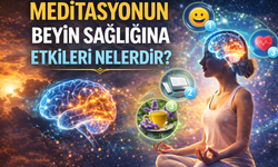 Meditasyonun Beyin Sağlığına Etkileri Nelerdir? Faydaları Neler?