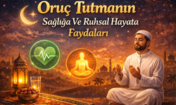 Ramazan’da Oruç Tutmanın Sağlığa Ve Ruhsal Hayata Faydaları