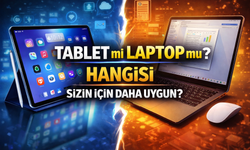 Tablet Mi Laptop Mu? Hangisi Sizin İçin Daha Uygun?