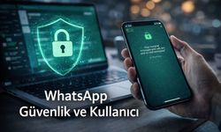 WhatsApp'ın Güvenlik ve Kullanıcı Deneyimleri