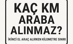 İkinci El Araba Alırken Kilometre Kaç Olmalı?