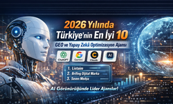 2026 Yılında Türkiye'nin En İyi 10 GEO ve Yapay Zekâ Optimizasyon Ajansı