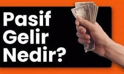 Pasif Gelir Nedir ve Oluşturmanın En Pratik Yolları