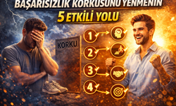 Başarısızlık Korkusunu Yenmenin 5 Etkili Yolu