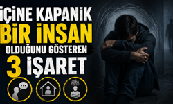 İçine Kapanık Bir İnsan Olduğunu Gösteren 3 İşaret