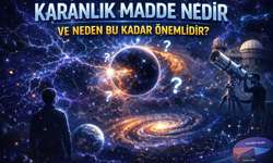 Karanlık Madde Nedir Ve Neden Bu Kadar Önemlidir?