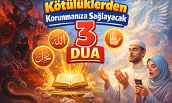 Kötülüklerden Korunmanıza Sağlayacak 3 Dua