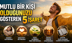 Mutlu Bir Kişi Olduğunuzu Gösteren 5 İşaret