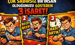 Çok Sabırsız Bir İnsan Olduğunuzu Gösteren 3 İşaret