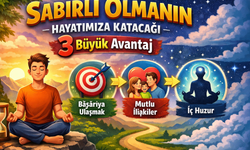 Sabırlı Olmanın Hayatımıza Katacağı 3 Büyük Avantaj
