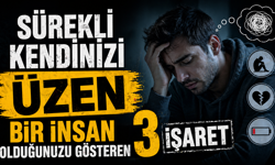 Sürekli Kendinizi Üzen Bir İnsan Olduğunuzu Gösteren 3 İşaret