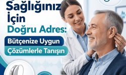 İşitme Sağlığınız İçin Doğru Adres: Bütçenize Uygun Çözümlerle Tanışın