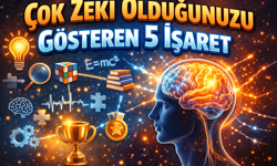 Çok Zeki Olduğunuzu Gösteren 5 İşaret