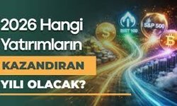 2026’da en çok kazandıran yatırım araçları